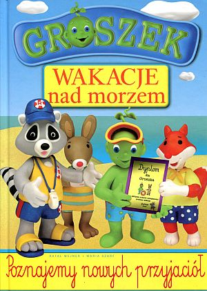 Groszek. Wakacje nad morzem. Poznajemy nowych przyjaciół