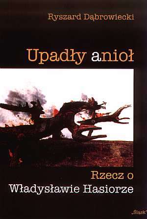 Upadły Anioł. Rzecz o Władysławie Hasiorze