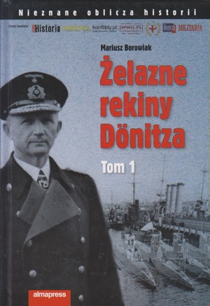 Żelazne rekiny Dönitza. Tom 1