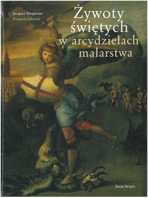 Żywoty świętych w arcydziełach malarstwa