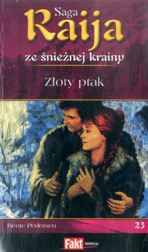 Raija ze śnieżnej krainy (23). Złoty ptak