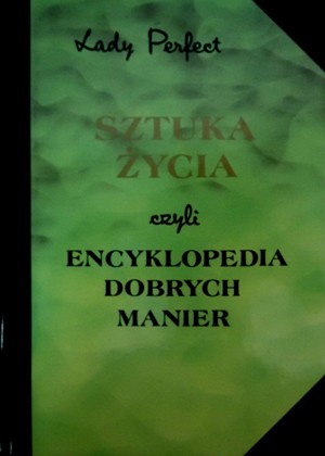 Sztuka życia czyli Encyklopedia dobrych manier