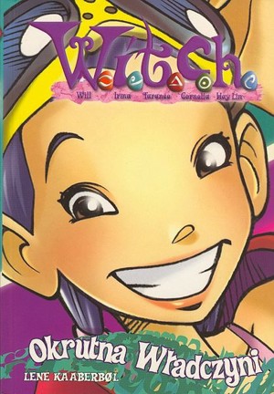 W.I.T.C.H. Adventures. Okrutna władczyni