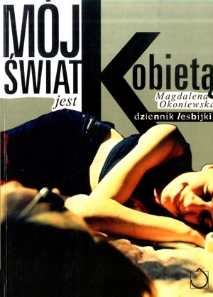 Mój świat jest kobietą. Dziennik lesbijki