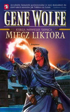Księga Nowego Słońca. Tom 3. Miecz Liktora