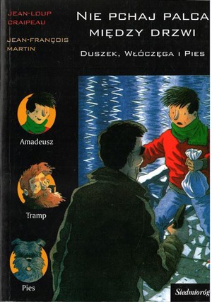 Nie pchaj palca między drzwi. Duszek, włóczęga i pies