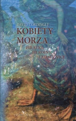 Kobiety morza. Piratki, heroiny, ladacznice