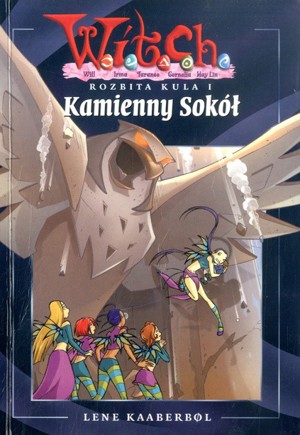 W.I.T.C.H. Rozbita kula. Kamienny sokół