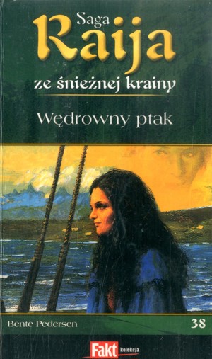 Raija ze śnieżnej krainy (38). Wędrowny ptak