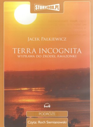 Terra incognita. Wyprawa do źródeł Amazonki
