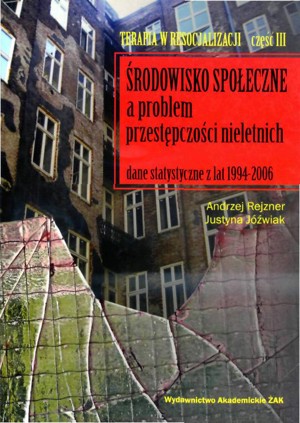 Terapia w resocjalizacji. Część 3 – Środowisko społeczne a problem przestępczości nieletnich. Dane statystyczne z lat 1994-2006