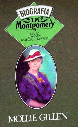Maud z Wyspy Księcia Edwarda. Biografia L. M. Montgomery