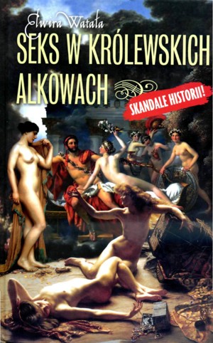 Seks w królewskich alkowach