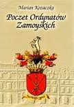 Marian Kozaczka. Poczet Ordynatów zamoyskich.