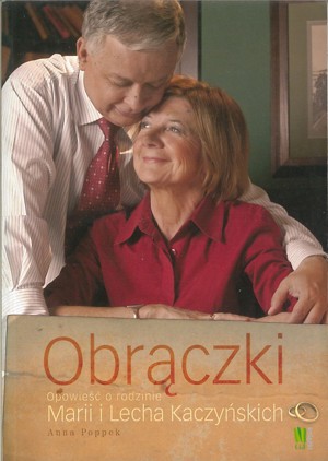 Obrączki. Opowieść o rodzinie Marii i Lecha Kaczyńskich