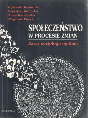 Społeczeństwo w procesie zmian. Zarys socjologii ogólnej