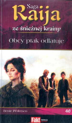 Raija ze śnieżnej krainy (40). Obcy ptak odlatuje