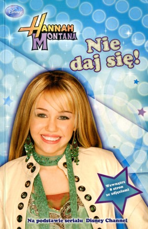 Hannah Montana. Nie daj się!