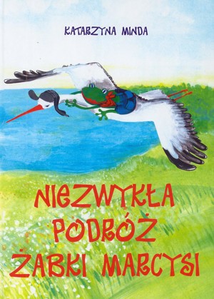 Niezwykła podróż żabki Marcysi