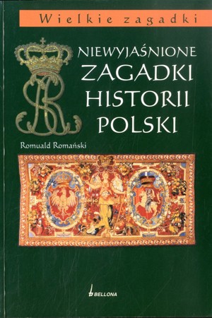 Niewyjaśnione zagadki historii Polski