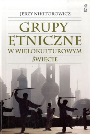 Grupy etniczne w wielokulturowym świecie