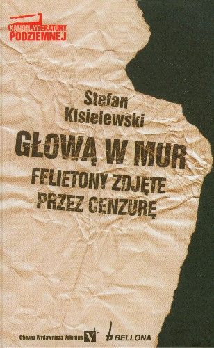 Głową w mur. Felietony zdjęte przez cenzurę