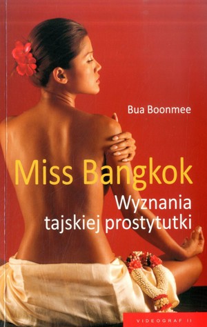 Miss Bangkok. Wyznania tajskiej prostytutki