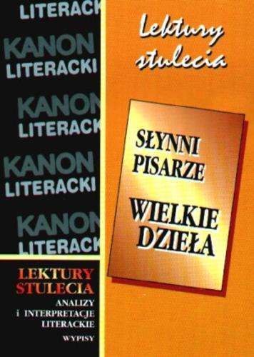 Lektury stulecia: słynni pisarze, wielkie dzieła