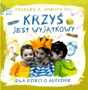 Krzyś jest wyjątkowy. Dla dzieci o autyzmie