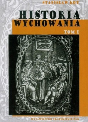 Historia wychowania. Tom 1. Od starożytnej Grecji do połowy wieku XVIII