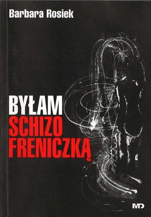 Byłam schizofreniczką