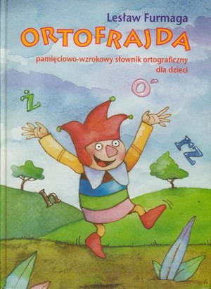 Ortofrajda. Pamięciowo-wzrokowy słownik ortograficzny dla dzieci