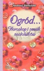 Ogród… Horoskop i sennik nastolatków