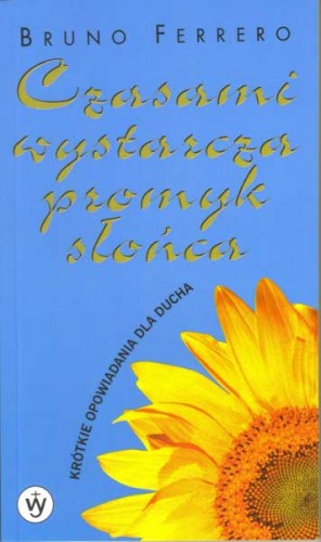 Czasami wystarcza promyk słońca