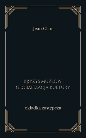 Kryzys muzeów: Globalizacja kultury
