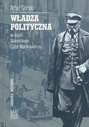 Władza polityczna w myśli Stanisława Cata-Mackiewicza