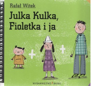 Julka Kulka, Fioletka i ja