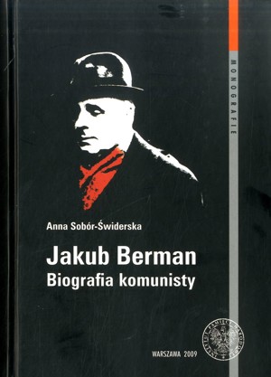 Jakub Berman. Biografia komunisty