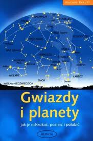 Gwiazdy i planety. Jak je odszukać, poznać i polubić