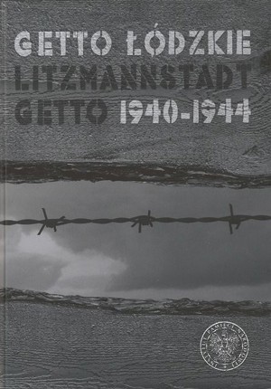Getto łódzkie / Litzmannstadt Getto 1940–1944