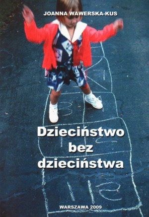 Dzieciństwo bez dzieciństwa