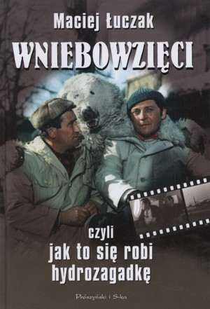 Wniebowzięci czyli jak to się robi Hydrozagadkę