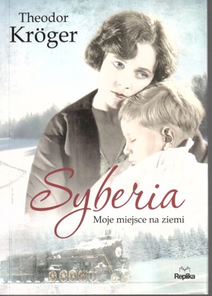 Syberia. Moje miejsce na ziemi