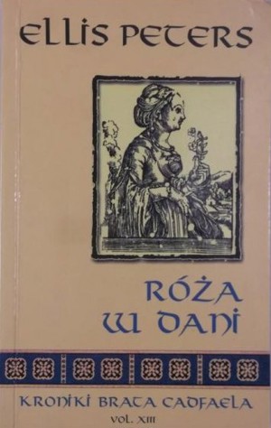Kroniki brata Cadfaela (13). Róża w dani