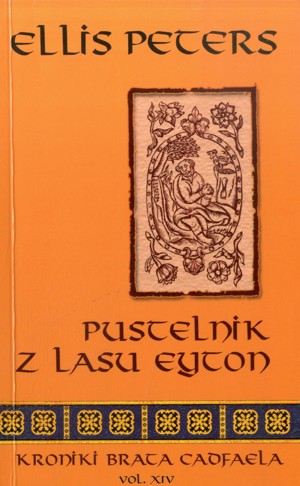 Kroniki brata Cadfaela (14). Pustelnik z lasu Eyton