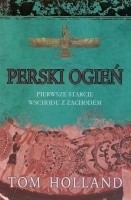 Perski ogień: Pierwsze starcie Wschodu z Zachodem