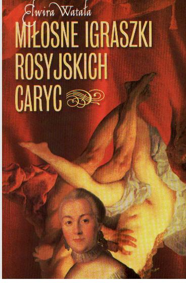 Miłosne igraszki rosyjskich caryc