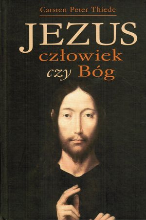 Jezus – człowiek czy Bóg?