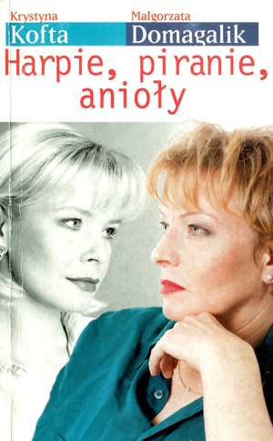 Harpie, piranie, anioły