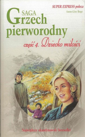 Grzech pierworodny: Dziecko miłości